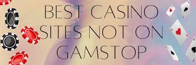 Exploring Casinos Not Registered on Gamstop A Guide for UK Players Exploring Casinos Not Registered on Gamstop A Guide for UK Players